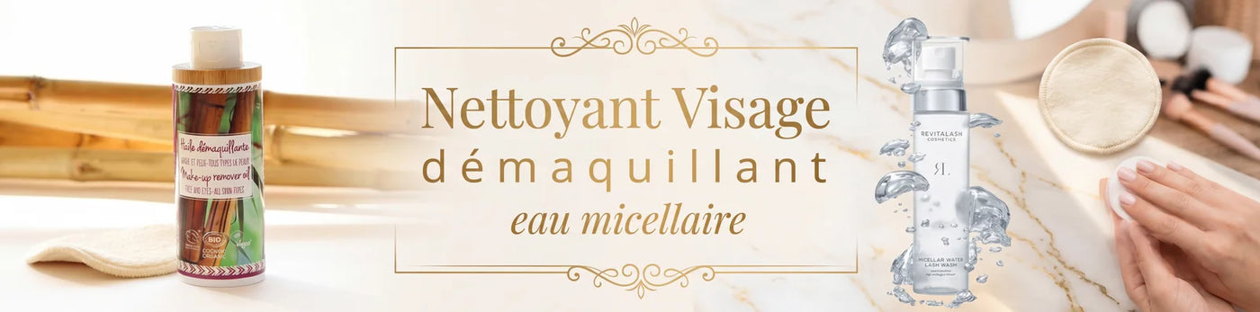 Nettoyant Visage – Démaquillant